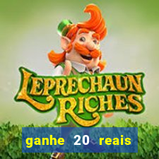 ganhe 20 reais para apostar